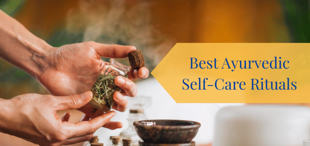 Ayurvedic self-care rituals for mental well-being